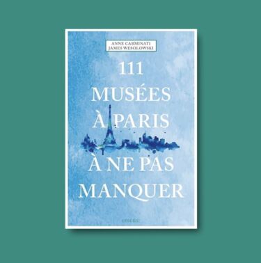 111 musées à Paris à ne pas manquer